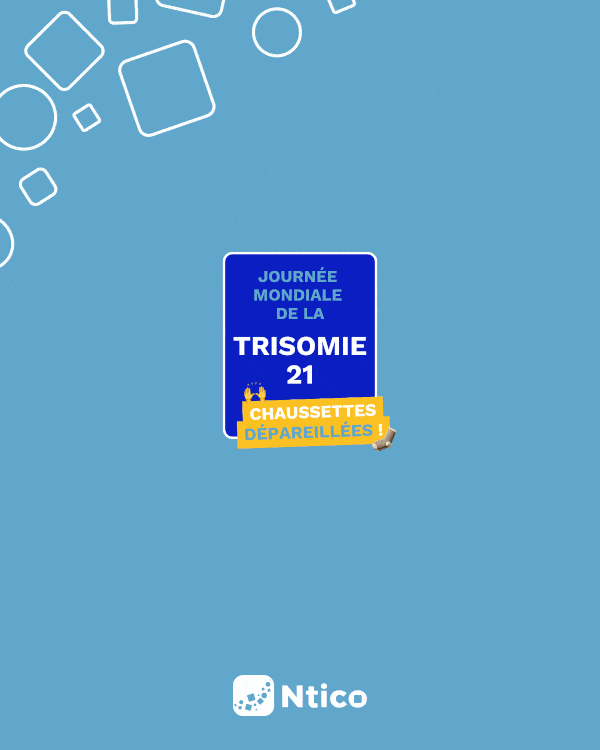 NTICO - JOURNÉE MONDIALE DE LA TRISOMIE 21
